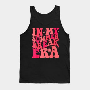 Teacher Summer Tee In My Summer Break Era Last Day Of School Tank Top